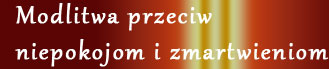 modlitwa przecie niepokojom i zmartwieniom